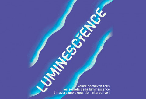 Exposition Luminescience à l'ENS Paris-Saclay  