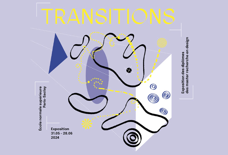 TRANSITIONS, exhibition of design research master's degrees - Graphic design: Céline Chip, assisted by Pome Saint-Bonnet