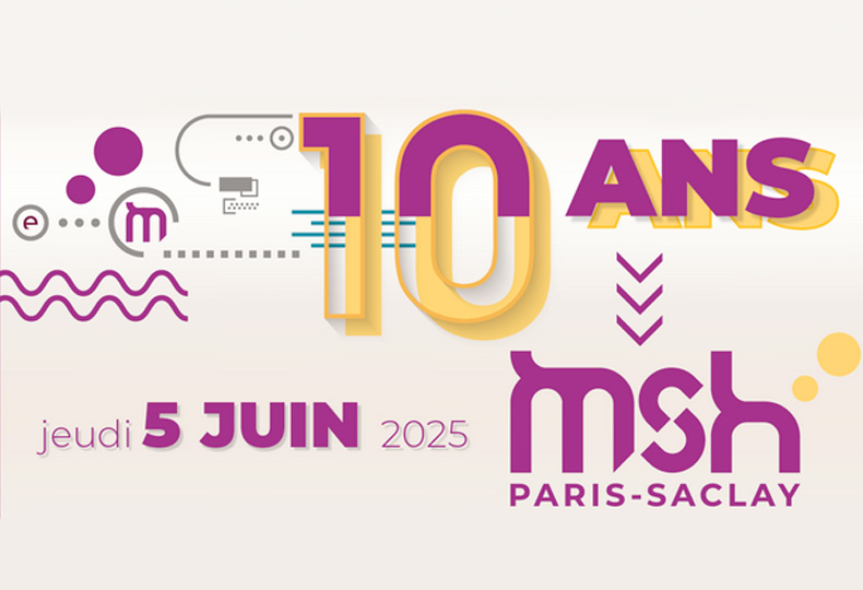 Les 10 ans de la MSH Paris-Saclay