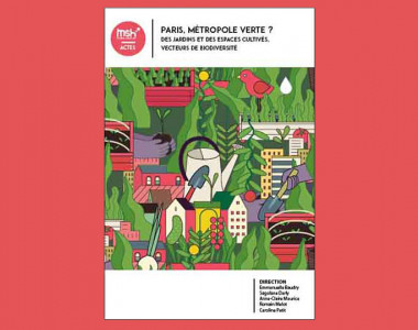 Collection Actes : "Paris, métropole verte ? Des jardins et des espaces cultivés, vecteurs de biodiversité